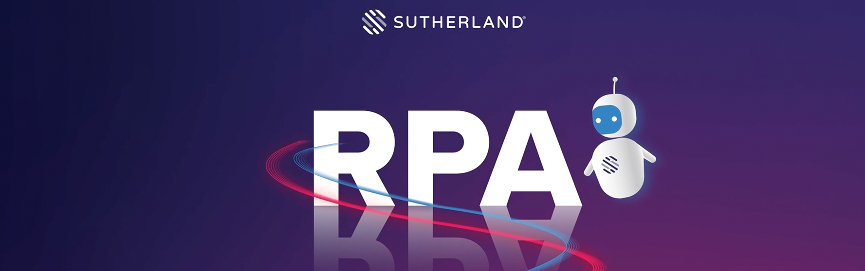 Realize Positive Employee and Customer Experiences with Sutherland RPA